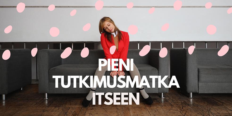 PIENI TUTKIMUSMATKA ITSEEN -hyvinvointivalmennus 29€ by Aina on Pilates 